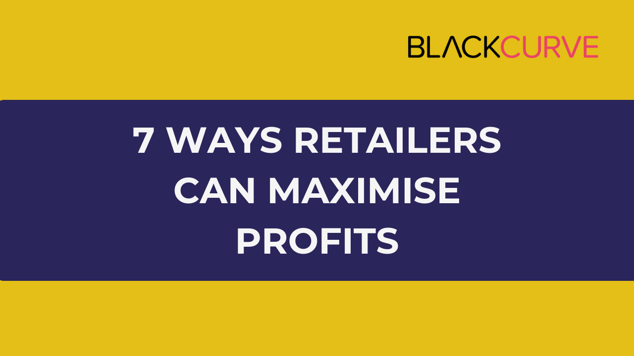 7 Ways Retailers Can Maximise Profits Webinar