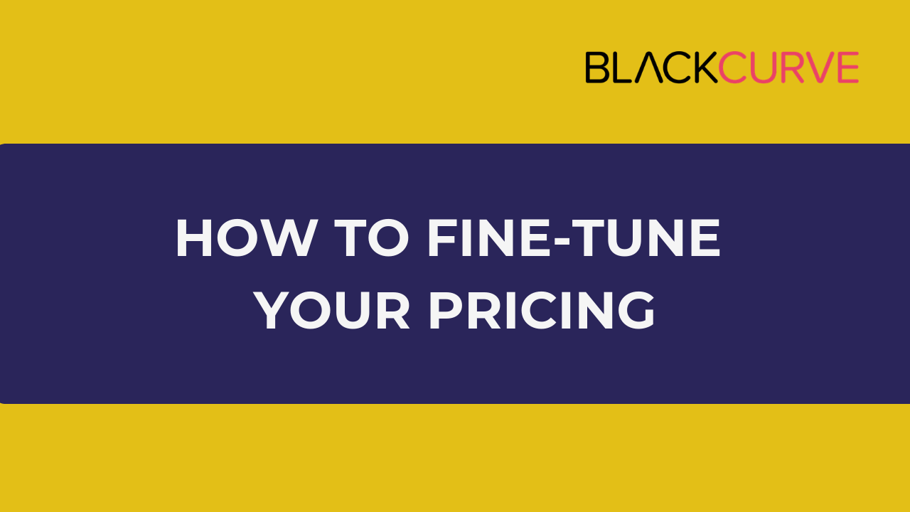 how to fine tune your pricing 